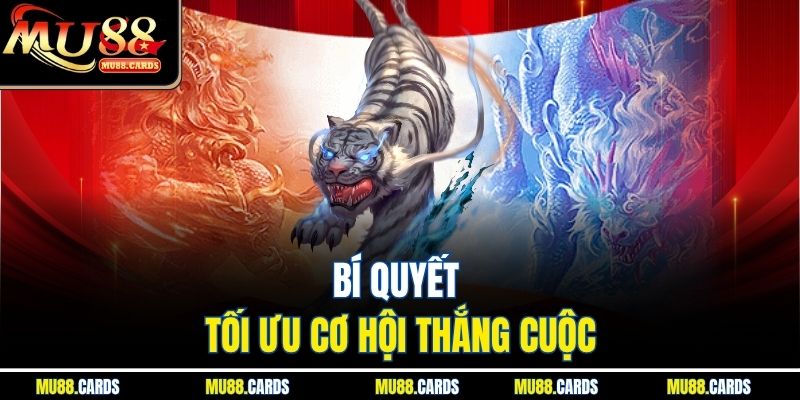 Rồng Hổ Mu88 – Khám Phá Game Bài Tốc Độ Cực Hấp Dẫn 2 Bí quyết tối ưu cơ hội thắng cuộc