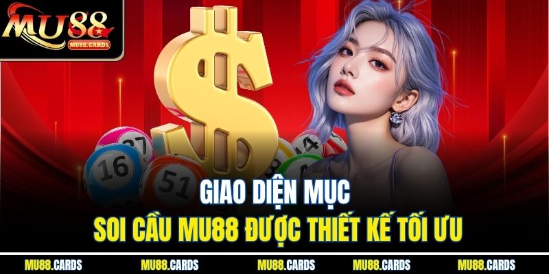 Soi Cầu Lô 2 Nháy Cùng Mu88 – Bí Quyết Săn Lộc Kép Mỗi Ngày 3 Giao diện mục soi cầu Mu88 được thiết kế tối ưu