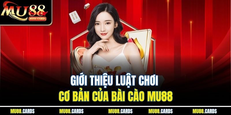 Bài Cào Mu88 Trải Nghiệm Cược Nhanh Thắng Lớn Mỗi Ngày 2 Giới thiệu luật chơi cơ bản của bài cào Mu88