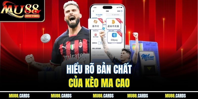 Kèo Ma Cao Tại Mu88 Mang Đến Cược Thắng Hấp Dẫn Nhất 2 Hiểu rõ bản chất của kèo ma cao